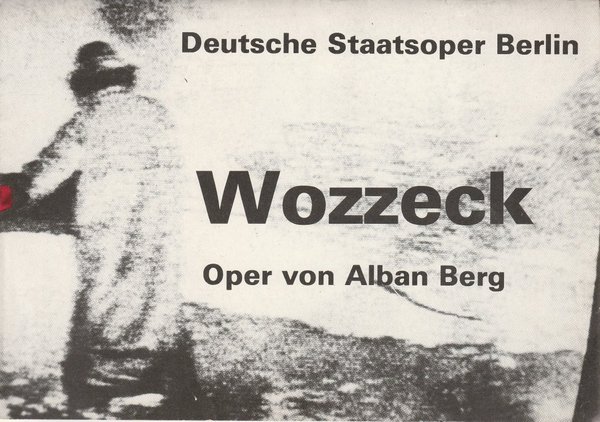 Programmheft Alban Berg WOZZECK Deutsche Staatsoper Berlin 1984