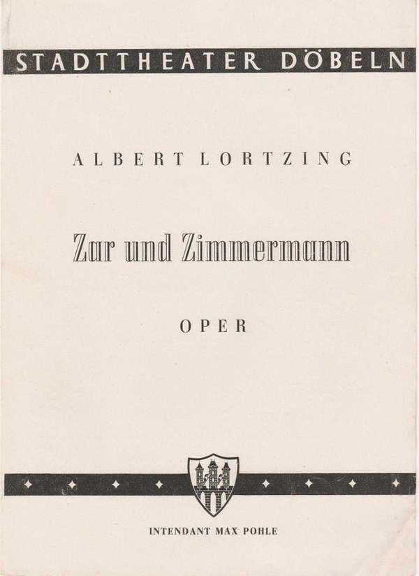 Programmheft Albert Lortzing ZAR UND ZIMMERMANN Stadttheater Döbeln 1951 141021