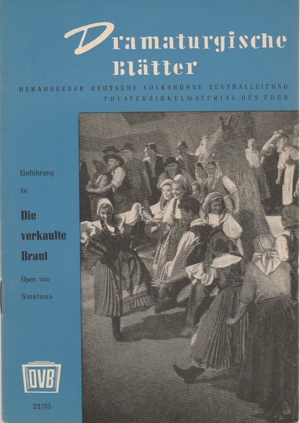 Dramaturgische Blätter DIE VERKAUFTE BRAUT Oper von Smetana Nr. 22 / 35 141021