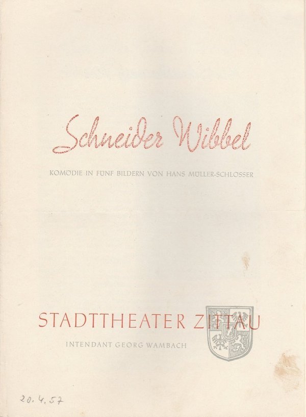 Programmheft Hans Müller-Schlösser SCHNEIDER WIBBEL Stadttheater Zittau 1957