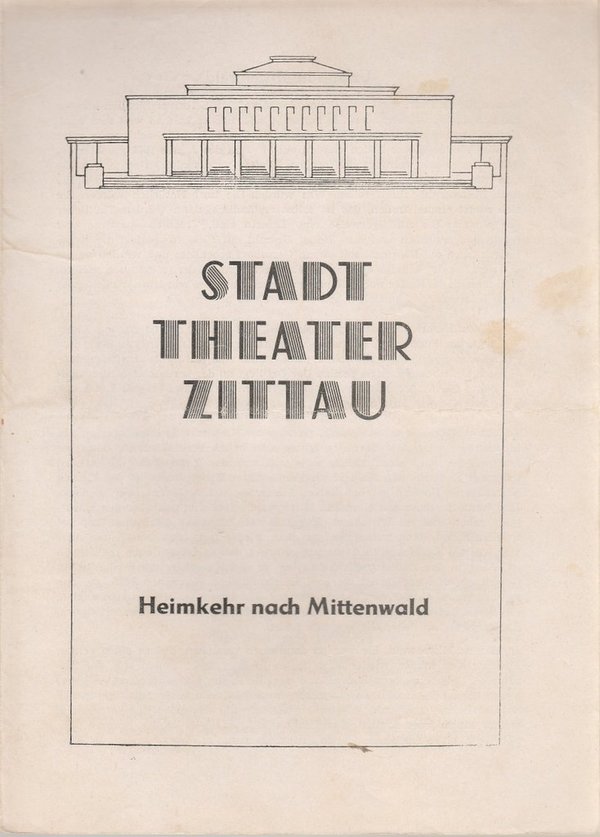 Programmheft Ludwig Schmidseder HEIMKEHR NACH MITTENWALD Theater Zittau 1952