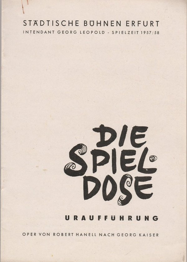 Programmheft Robert Hanell DIE SPIELDOSE Uraufführung Bühnen Erfurt 1957