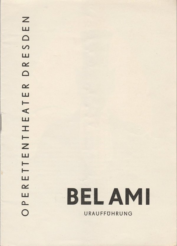 Programmheft Uraufführung Peter Kreuder BEL AMI Staatsoperette Dresden 1964