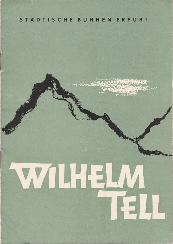 Programmheft Friedrich Schiller WILHELM TELL Bühnen Erfurt 1959