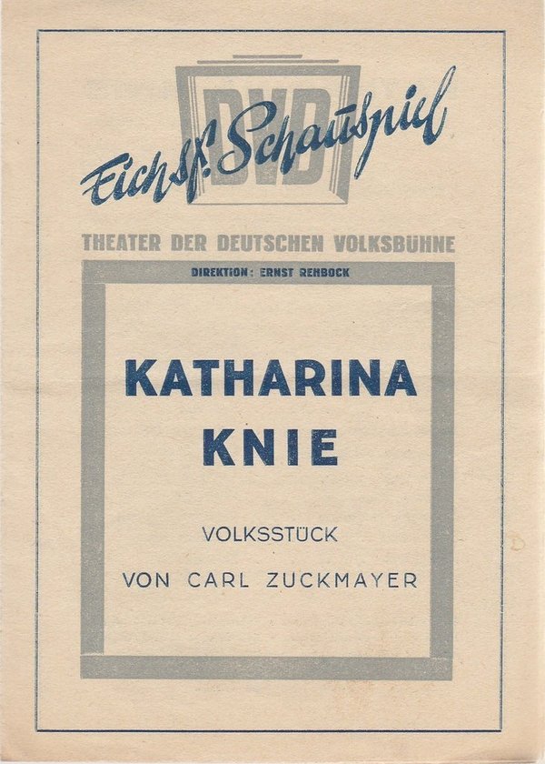 Programmheft Carl Zuckmayer KATHARINA KNIE Eichsfelder Schauspiel 1950