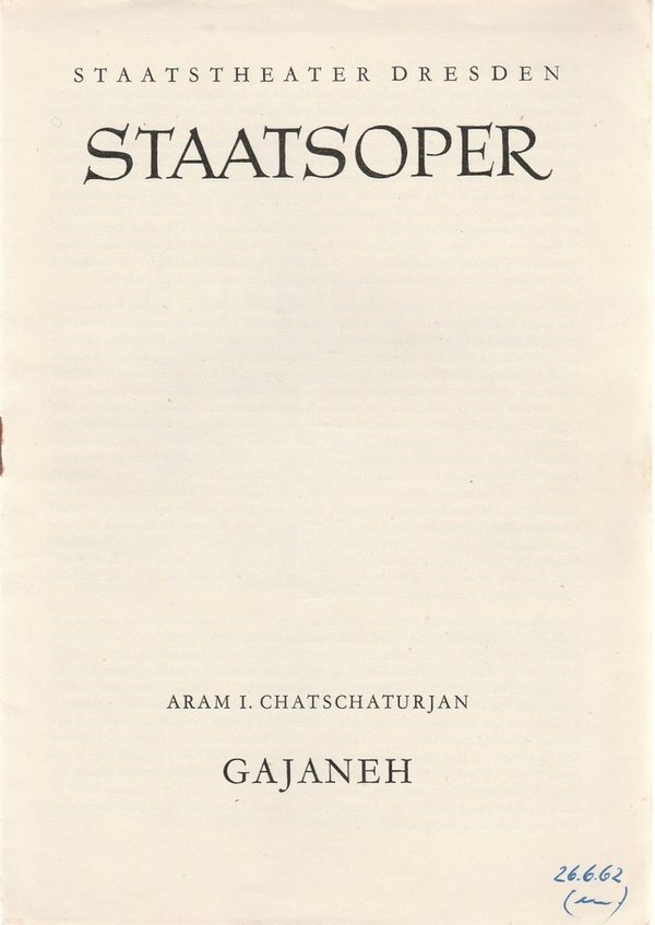 Programmheft Aram I. Chatschaturjan GAJANEH Staatsoper Dresden 1962