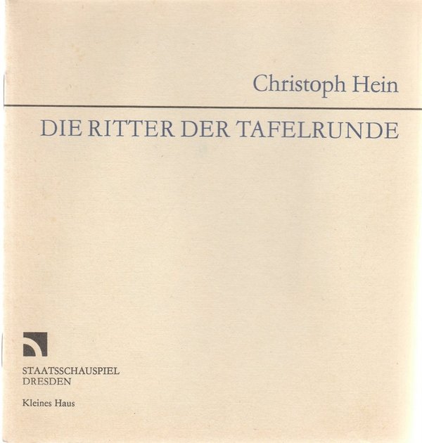 Programmheft Uraufführung Christoph Hein DIE RITTER DER TALFELRUNDE Dresden 1989