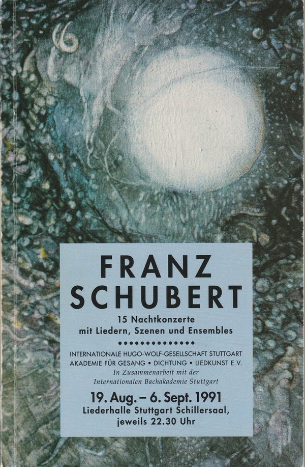 Hugo-Wolf-Gesellschaft  FRANZ SCHUBERT 19. August - 6. September 1991
