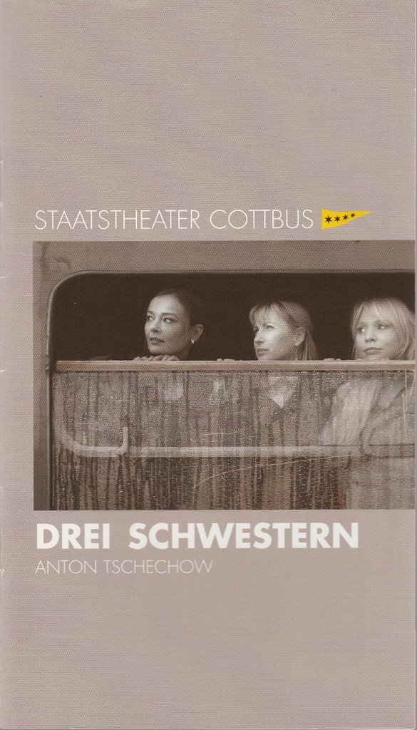 Programmheft Anton Tschechow DREI SCHWESTERN Staatstheater Cottbus 2003