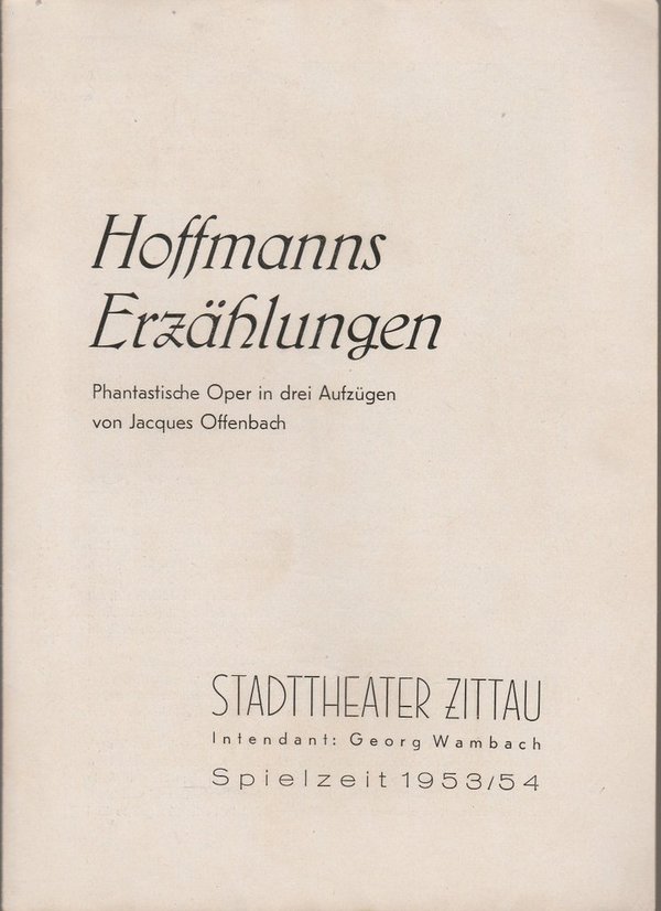 Programmheft Jacques Offenbach HOFFMANNS ERZÄHLUNGEN Stadttheater Zittau 1953