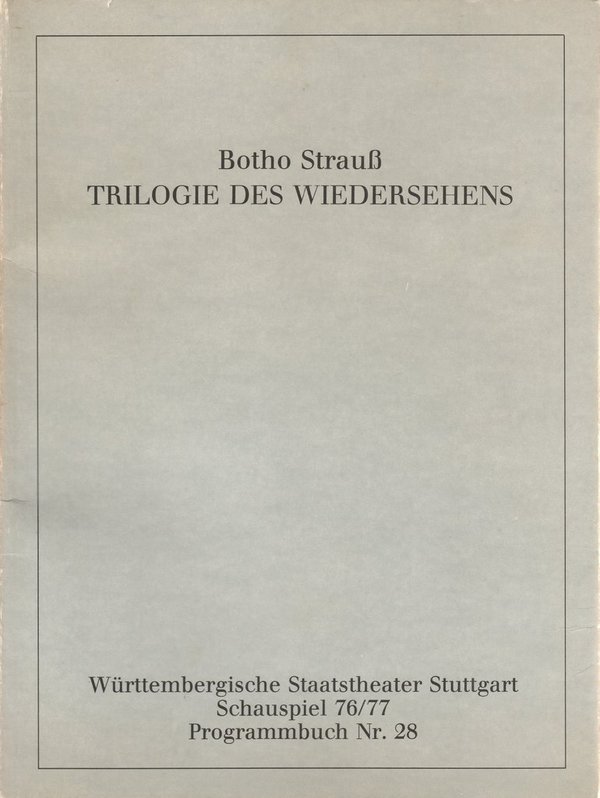 Programmheft Botho Strauß TRILOGIE DES WIEDERSEHENS Staatstheater Stuttgart 1977