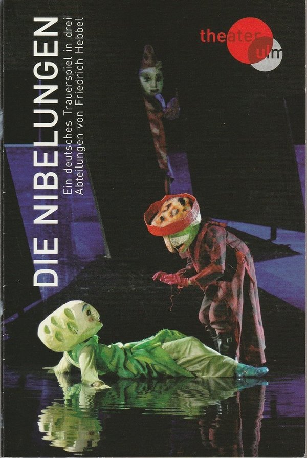 Programmheft Friedrich Hebbel DIE NIBELUNGEN Theater Ulm 2008