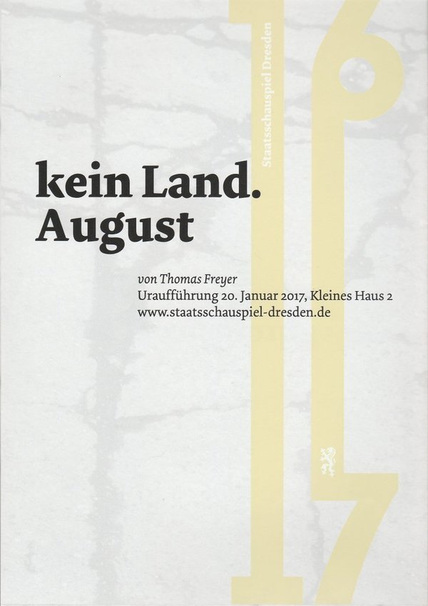 Programmheft Uraufführung Thomas Freyer KEIN LAND.AUGUST Schauspiel Dresden 2017