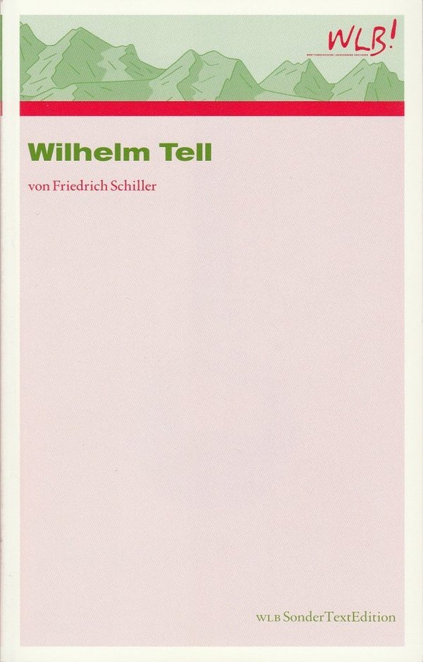 Programmheft Friedrich Schiller WILHELM TELL Landesbühne Esslingen 2007