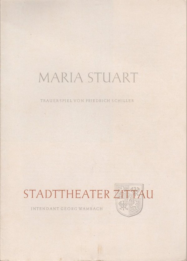 Programmheft Friedrich Schiller MARIA STUART Stadttheater Zittau ca. 1954
