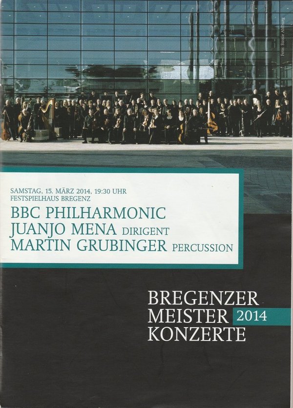 Programmheft BBC PHILHARMONIC JUANJO MENA / MARTIN GRUBINGER Bregenz 2014