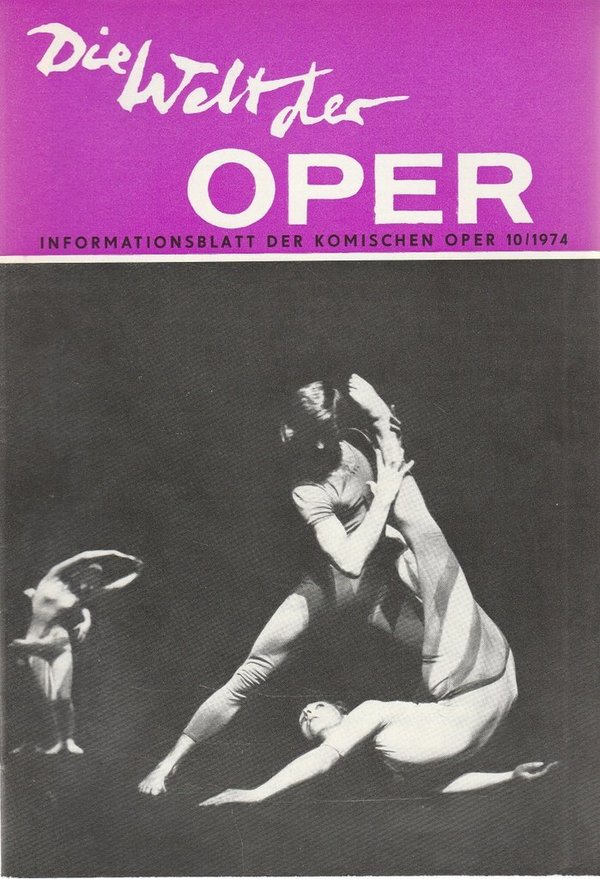 DIE WELT DER OPER Informationsblatt der Komischen Oper 10 / 1974