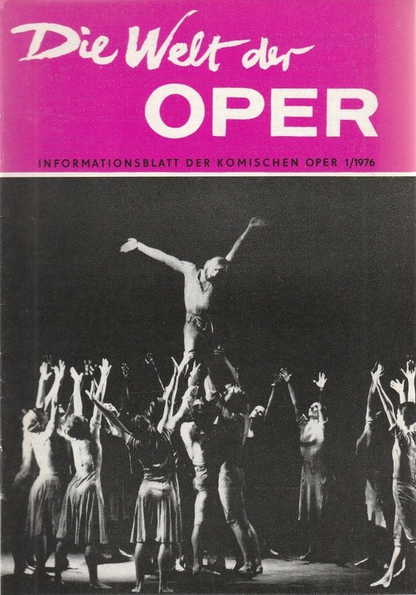 DIE WELT DER OPER Informationsblatt der Komischen Oper 1 / 1976