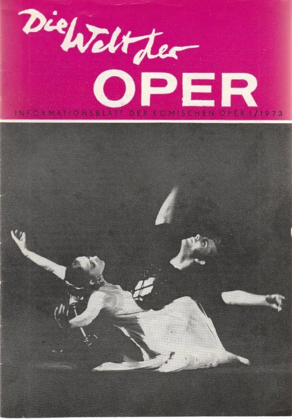 DIE WELT DER OPER Informationsblatt der Komischen Oper 1 / 1973