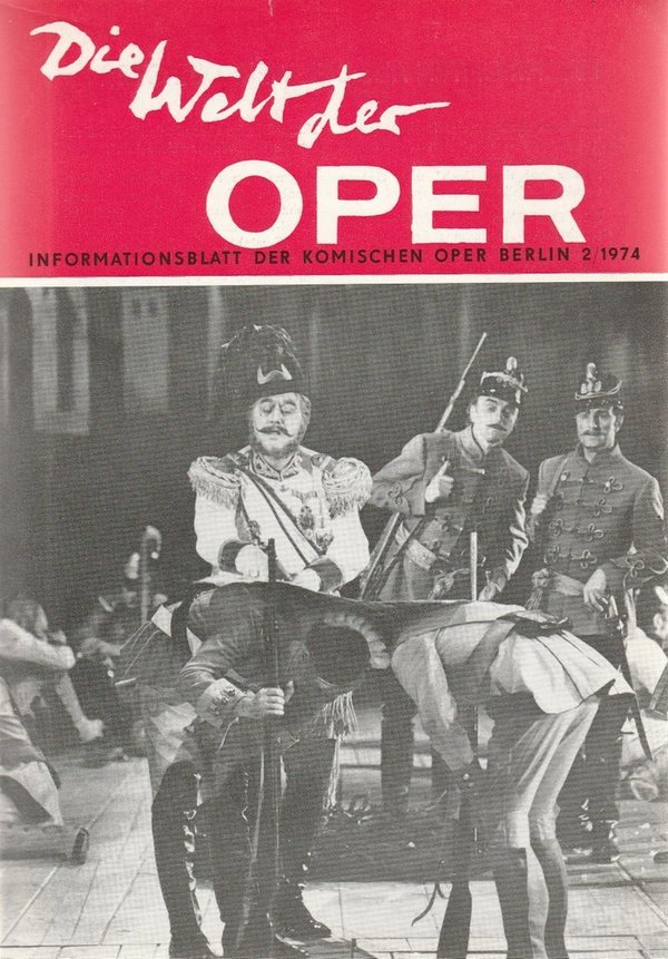 DIE WELT DER OPER Informationsblatt der Komischen Oper 2 / 1974