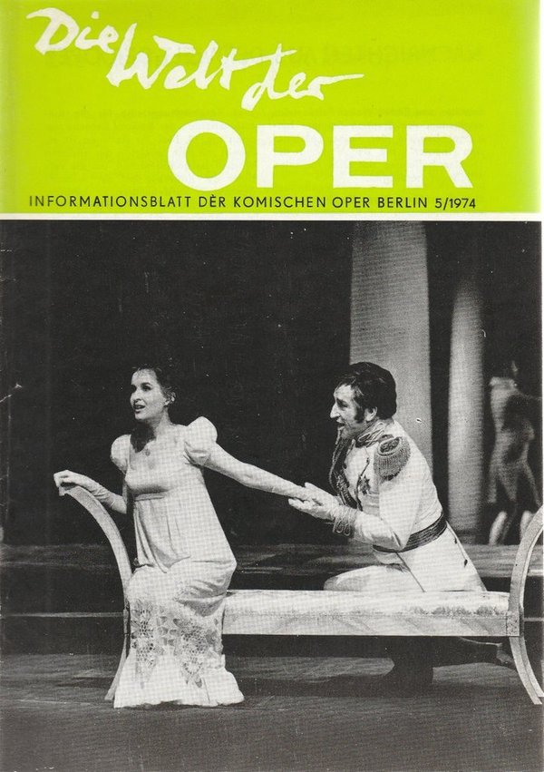 DIE WELT DER OPER Informationsblatt der Komischen Oper 5 / 1974