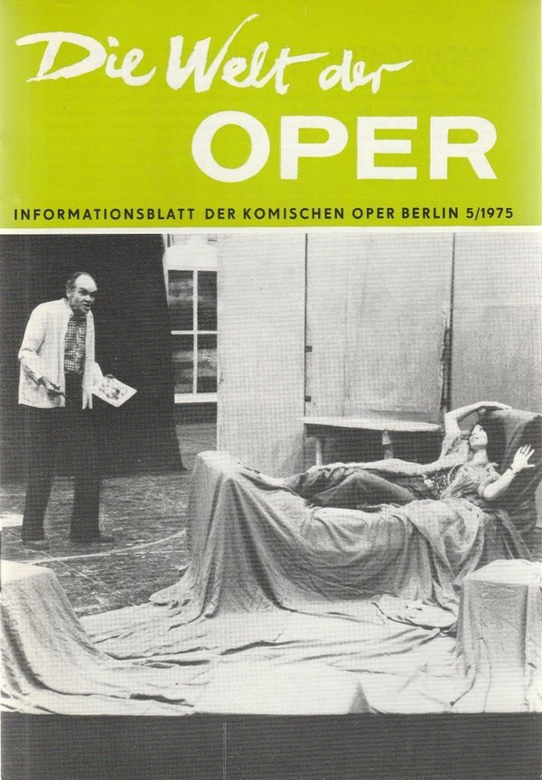 DIE WELT DER OPER Informationsblatt der Komischen Oper 5 / 1975