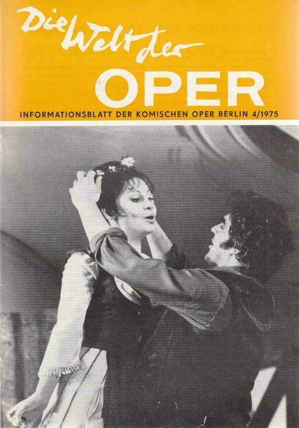 DIE WELT DER OPER Informationsblatt der Komischen Oper 4 / 1975