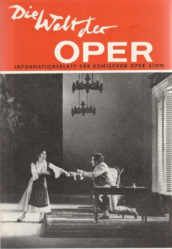 DIE WELT DER OPER Informationsblatt der Komischen Oper 3 / 1975