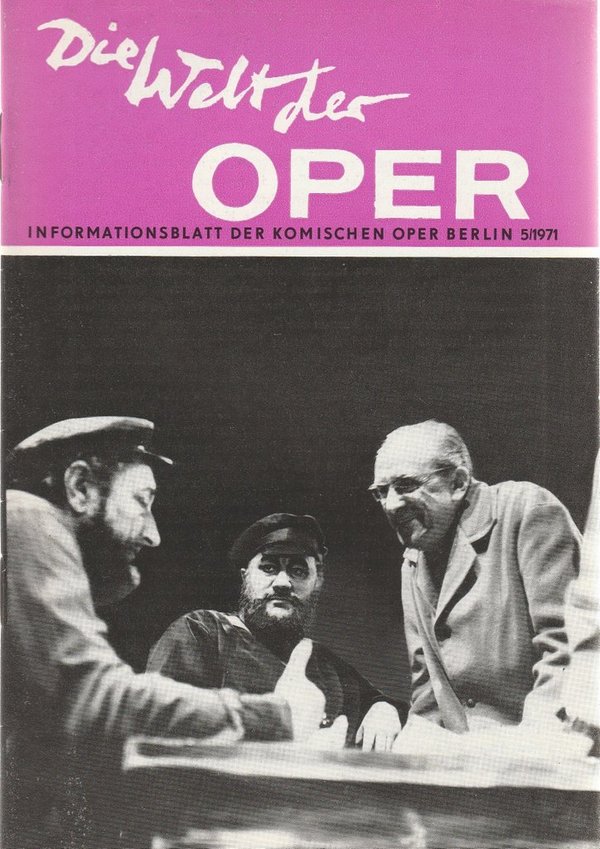 DIE WELT DER OPER Informationsblatt der Komischen Oper 5 / 1971
