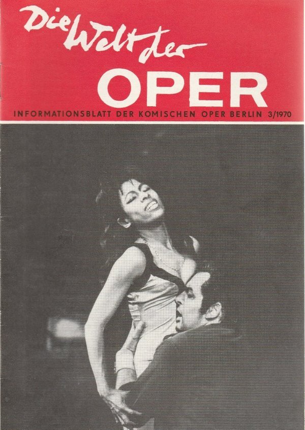 DIE WELT DER OPER Informationsblatt der Komischen Oper 3 / 1970