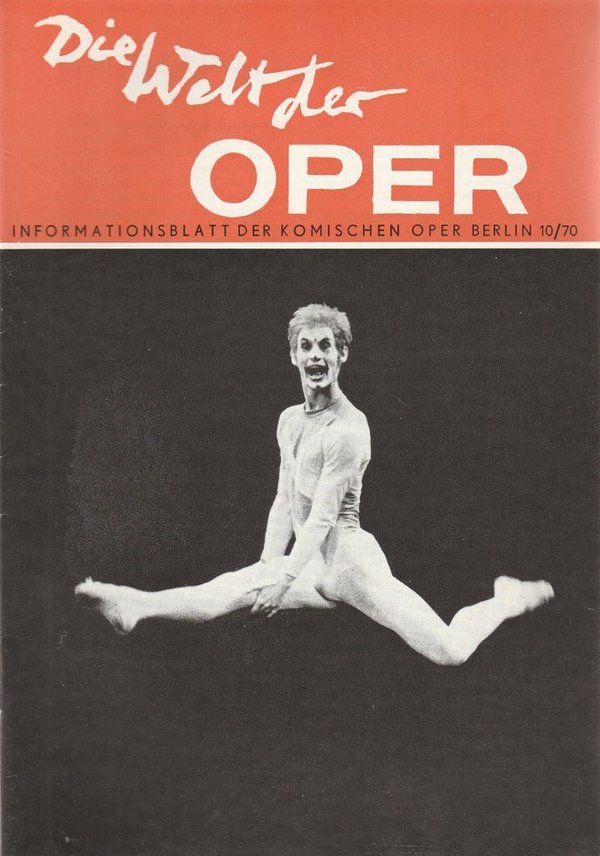DIE WELT DER OPER Informationsblatt der Komischen Oper 10 / 1970
