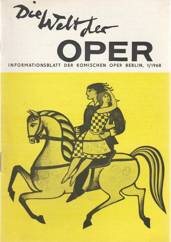 DIE WELT DER OPER Informationsblatt der Komischen Oper 1 / 1968