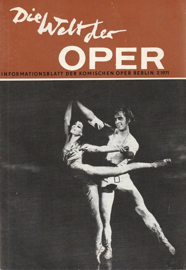 DIE WELT DER OPER Informationsblatt der Komischen Oper 2 / 1971