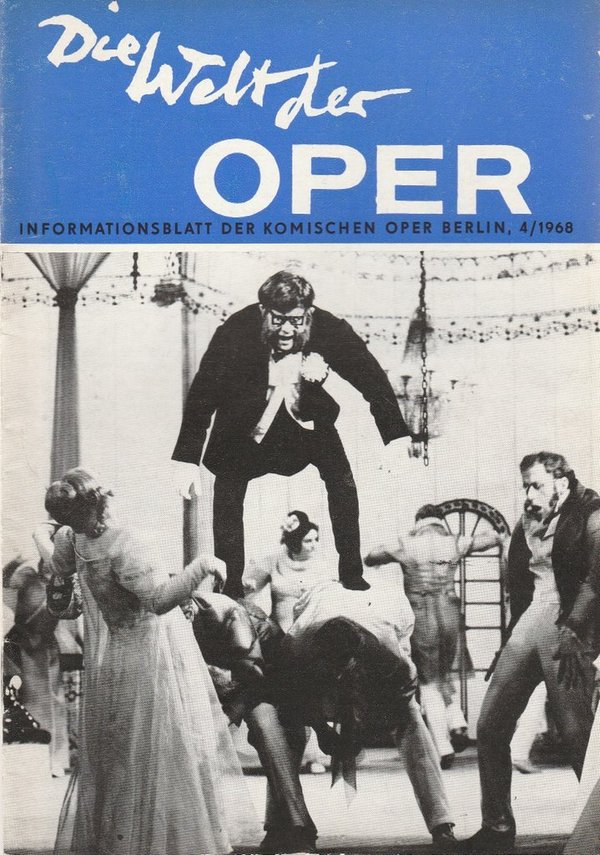 DIE WELT DER OPER Informationsblatt der Komischen Oper 4 / 1968