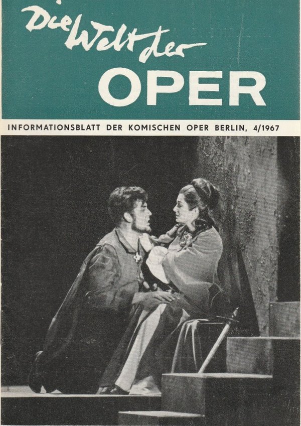 DIE WELT DER OPER Informationsblatt der Komischen Oper 4 / 1967