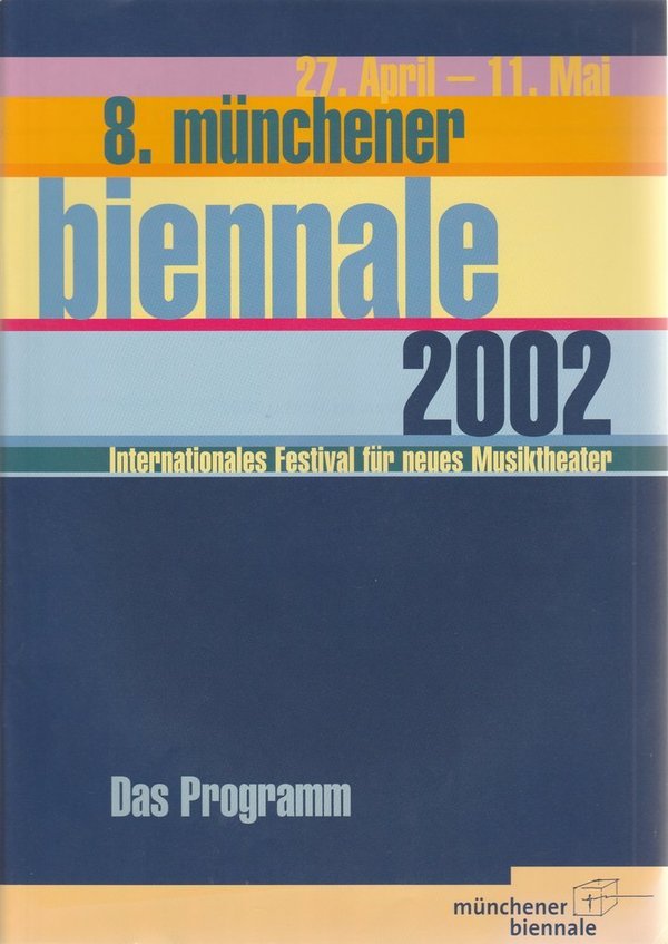 8. Münchener Biennale Internationales Festival für neues Musiktheater 2002