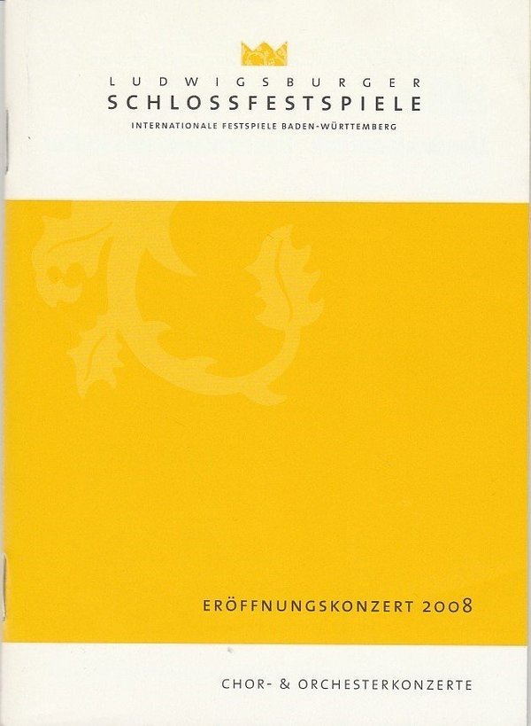 Programmheft LUDWIGSBURGER SCHLOSSFESTSPIELE   ERÖFFNUNGSKONZERT 2008