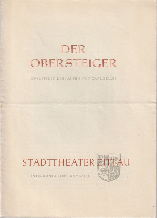 Programmheft Carl Zeller DER OBERSTEIGER Stadttheater Zittau 1956