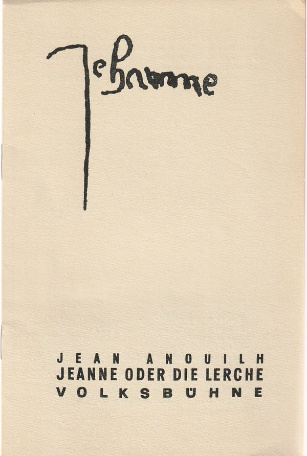 Programmheft Jean Anouilh JEANNE ODER DIE LERCHE Volksbühne Berlin 1966