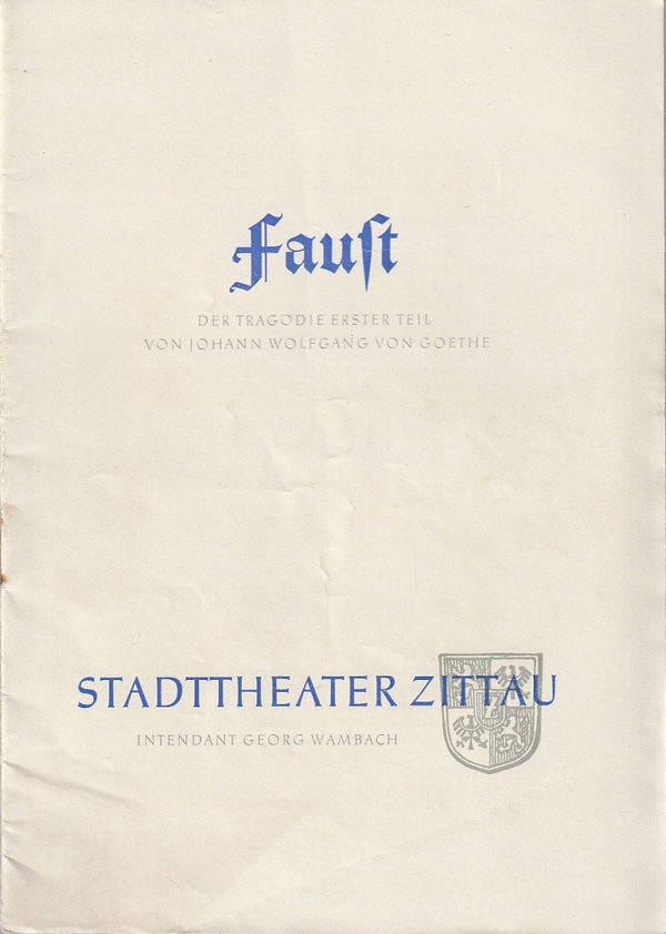 Programmheft  Goethe FAUST DER TRAGÖDIE ERSTER TEIL Stadtheater Zittau 1957