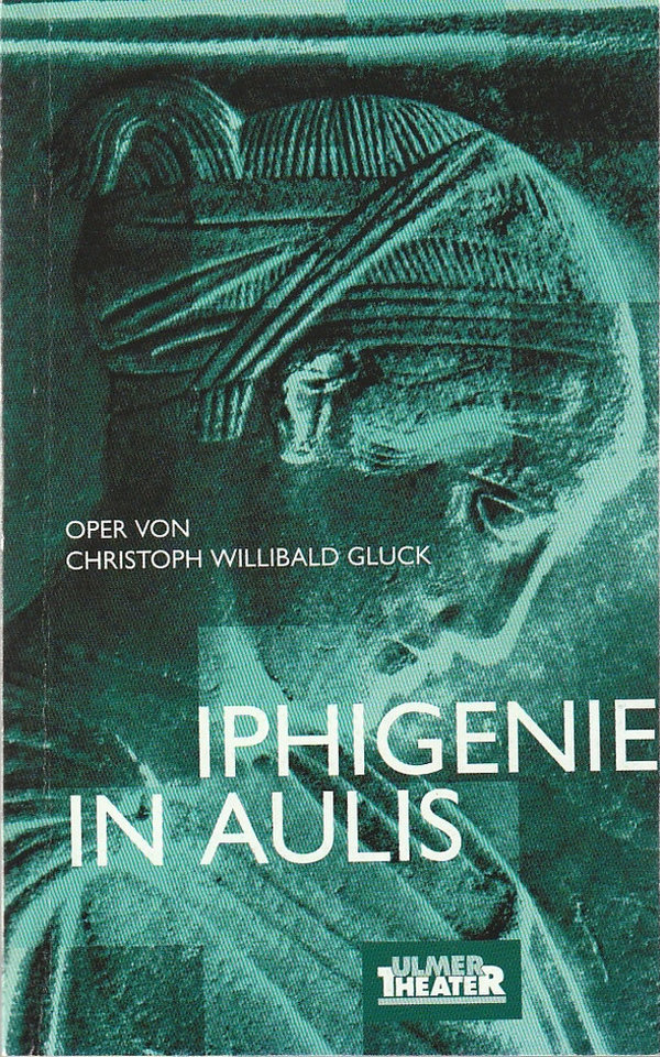 Programmheft Christoph Willibald Gluck IPHIGENIE IN AULIS Ulmer Theater 2002