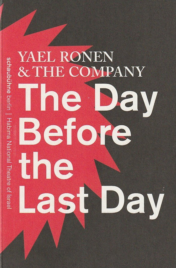 Programmheft Yael Ronen THE DAY BEFORE THE LAST DAY Schaubühne 2011