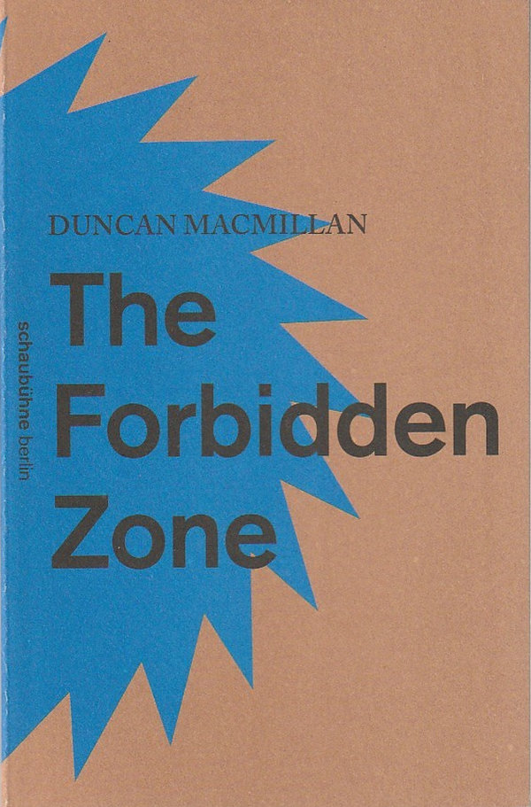 Programmheft Uraufführung Duncan MacMillan THE FORBIDDEN ZONE Schaubühne 2014