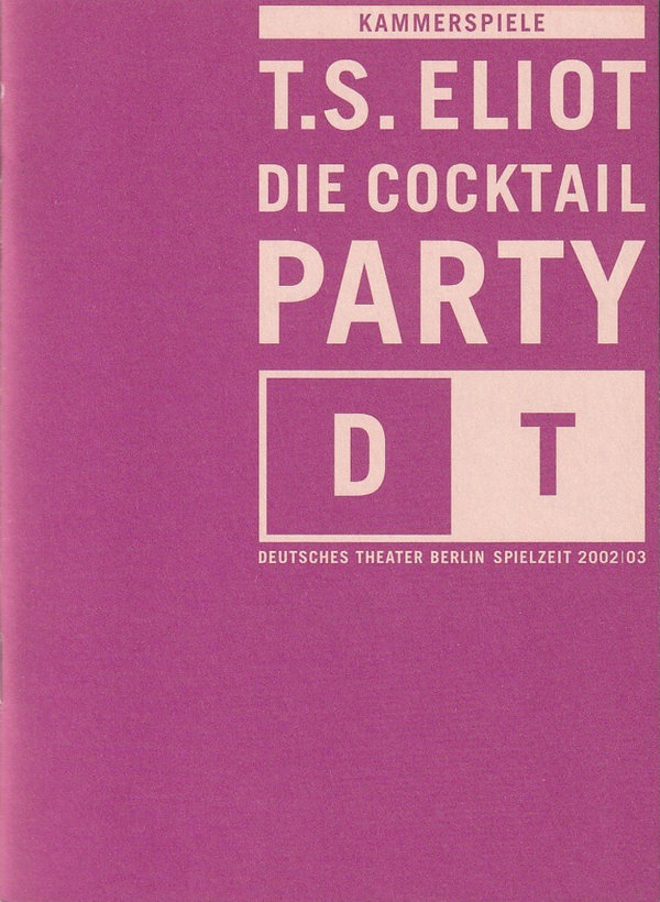 Programmheft T.S. Eliot DIE COCKTAL PARTY Deutsches Theater Berlin 2002
