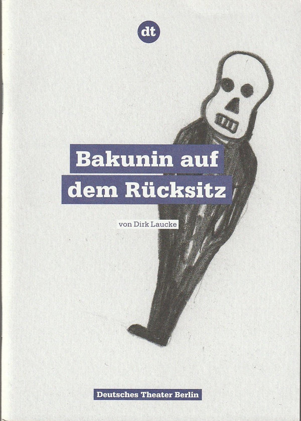 Programmheft Uraufführung Dirk Laucke BAKUNIN AUF DEM RÜCKSITZ Berlin 2010