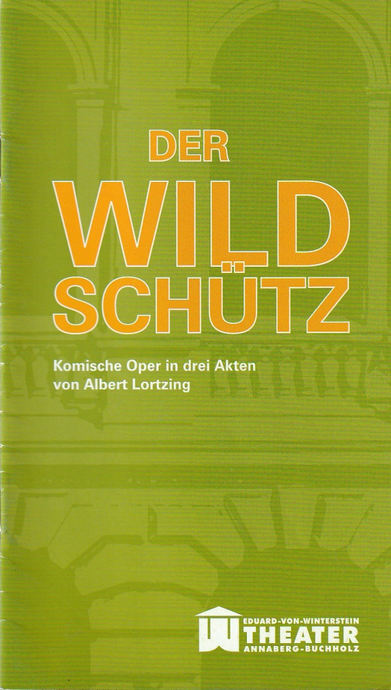 Programmheft Albert Lortzing DER WILDSCHÜTZ Eduard-von-Winterstein-Theater 2016