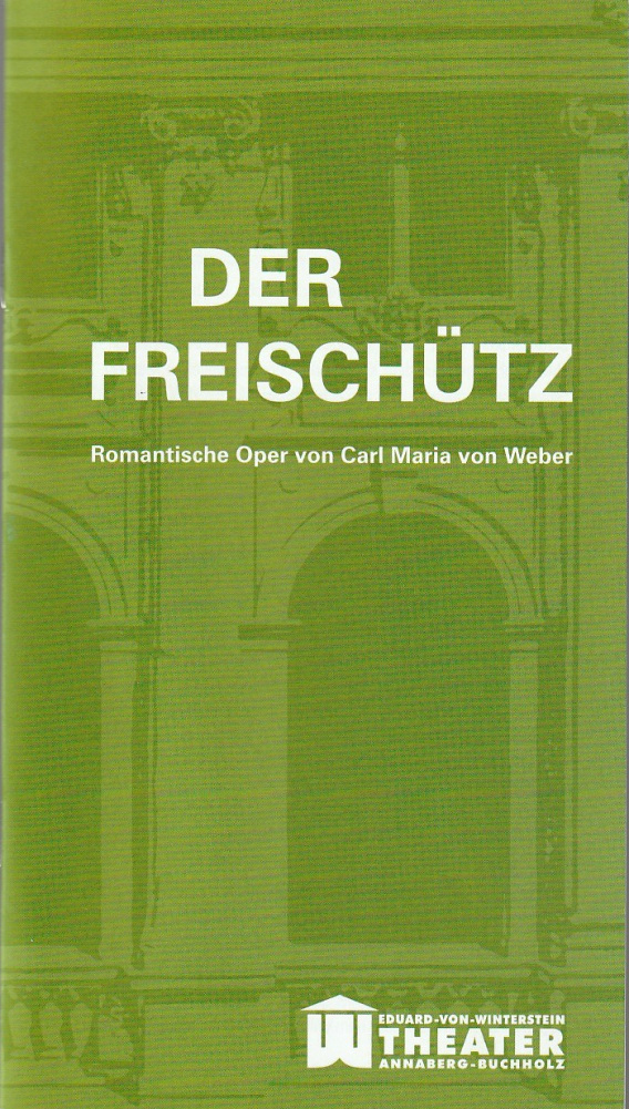 Programmheft  von Weber DER FREISCHÜTZ  Eduard-von-Winterstein-Theater 2012