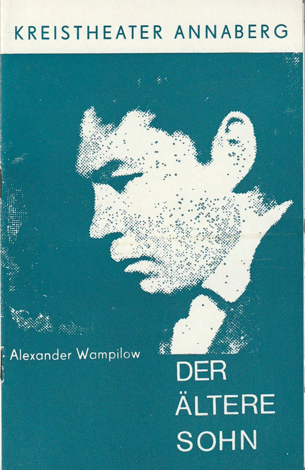 Programmheft Alexander Wampilow DER ÄLTERE SOHN Kreistheater Annaberg 1976