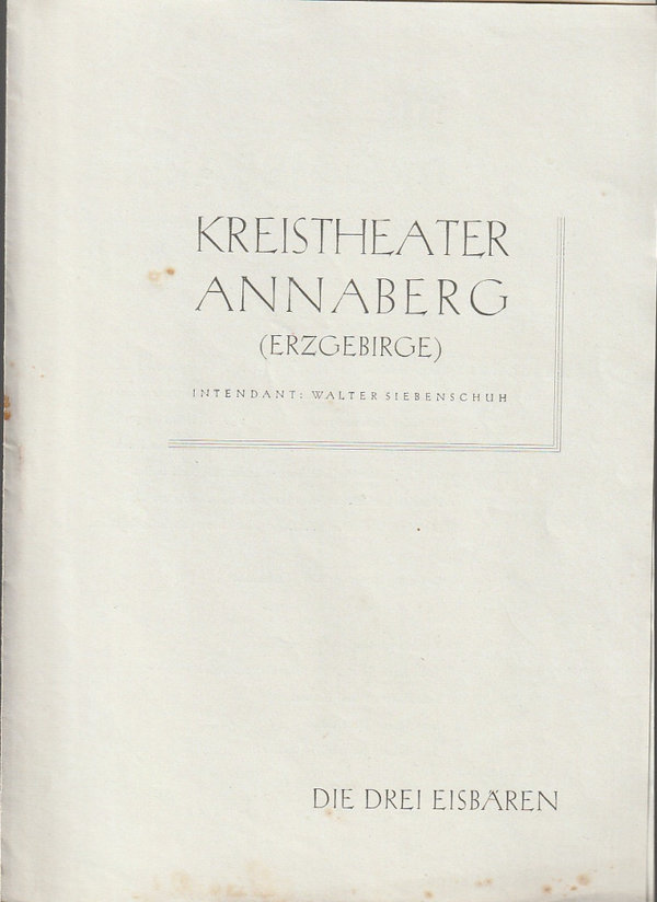 Programmheft Maximilian Vitus DIE DREI EISBÄREN Kreistheater Annaberg 1955