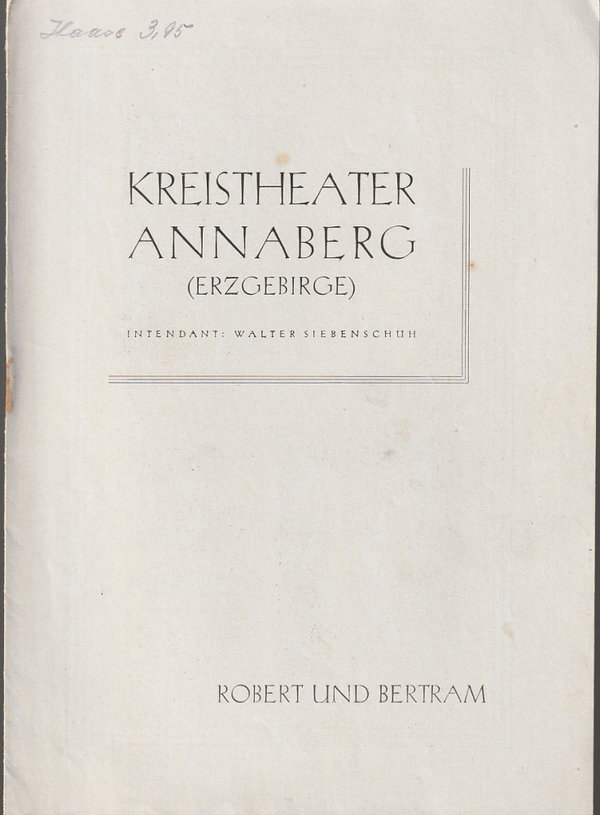 Programmheft Bettauer / Rainer ROBERT UND BERTRAM Theater Annaberg 1955